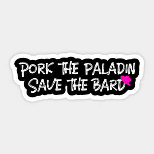 Pork the Paladin, Save the Bard Sticker